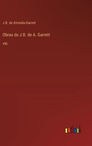 Obras de J.B. de A. Garrett: VIII.