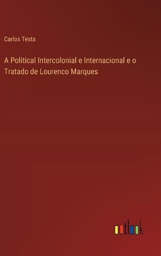 A Political Intercolonial e Internacional e o Tratado de Lourenco Marques