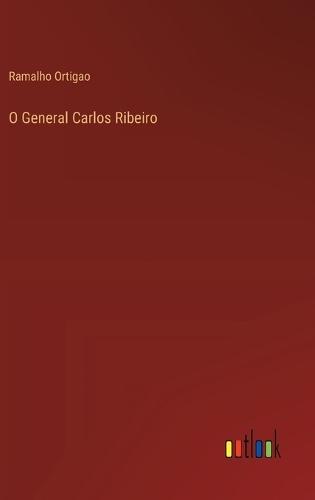 O General Carlos Ribeiro