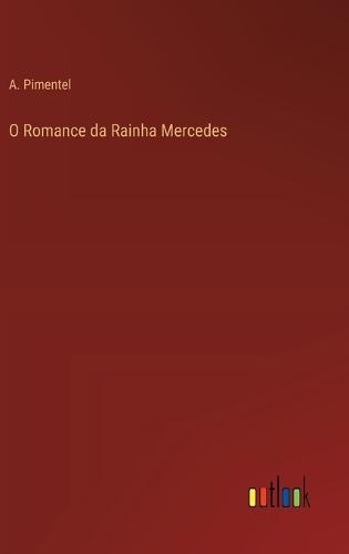 O Romance da Rainha Mercedes