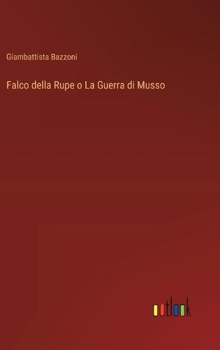 Falco della Rupe o La Guerra di Musso