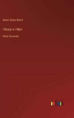 I Rossi e i Neri: Parte Seconda