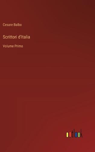 Scrittori d'Italia: Volume Primo