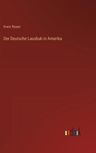 Der Deutsche Lausbub in Amerika