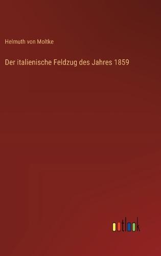 Der italienische Feldzug des Jahres 1859