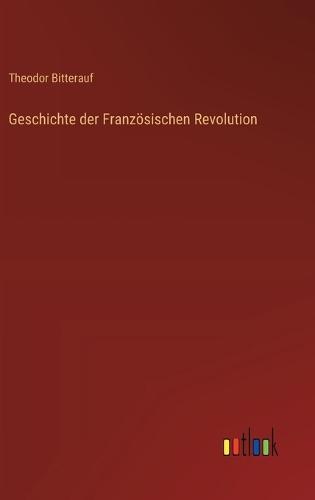 Geschichte der Französischen Revolution