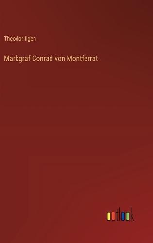 Markgraf Conrad von Montferrat