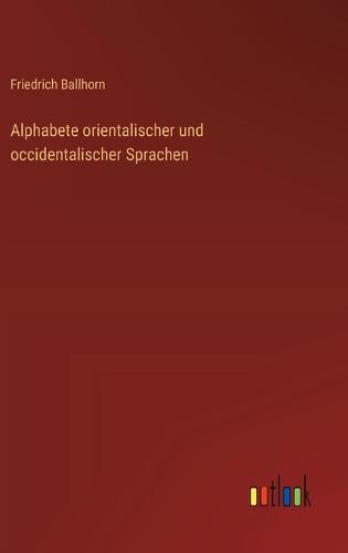 Alphabete orientalischer und occidentalischer Sprachen