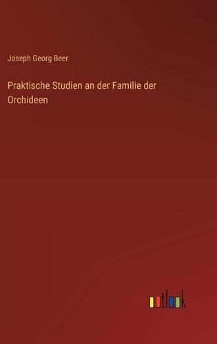 Praktische Studien an der Familie der Orchideen