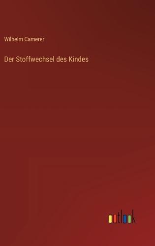 Der Stoffwechsel des Kindes