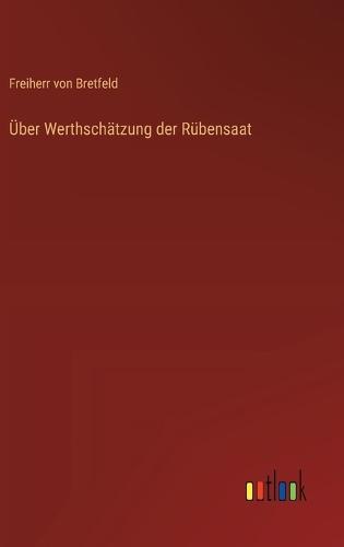 Über Werthschätzung der Rübensaat