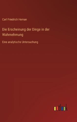 Die Erscheinung der Dinge in der Wahrnehmung: Eine analytische Untersuchung