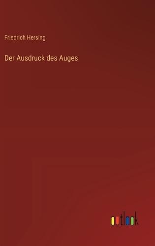 Der Ausdruck des Auges