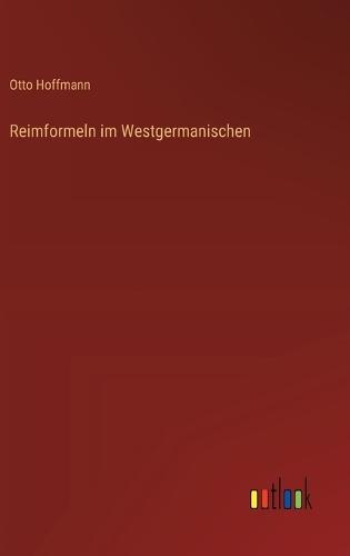 Reimformeln im Westgermanischen