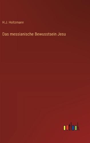 Das messianische Bewusstsein Jesu