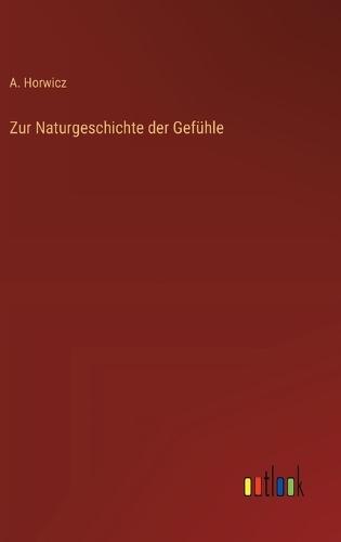 Zur Naturgeschichte der Gefühle