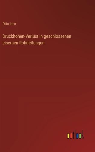 Druckhöhen-Verlust in geschlossenen eisernen Rohrleitungen