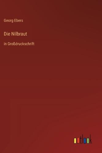 Die Nilbraut: in Großdruckschrift