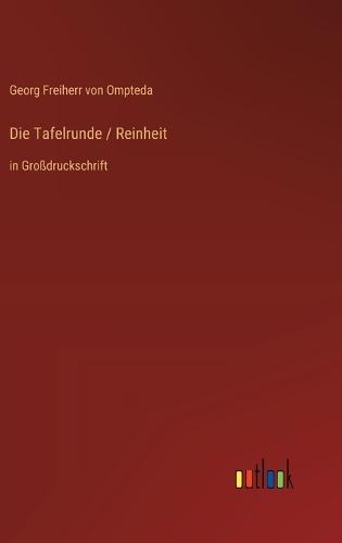 Die Tafelrunde / Reinheit: in Großdruckschrift