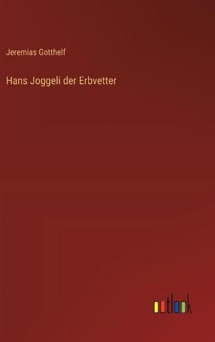 Hans Joggeli der Erbvetter
