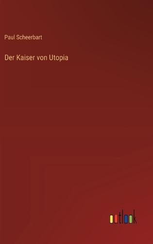 Der Kaiser von Utopia