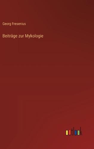 Beiträge zur Mykologie