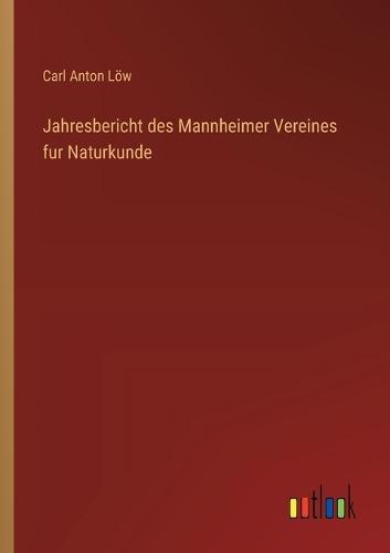 Jahresbericht des Mannheimer Vereines fur Naturkunde