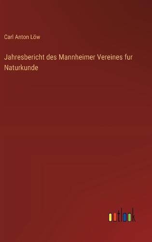 Jahresbericht des Mannheimer Vereines fur Naturkunde