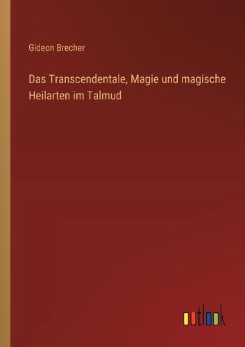 Das Transcendentale, Magie und magische Heilarten im Talmud