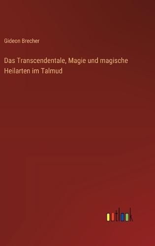 Das Transcendentale, Magie und magische Heilarten im Talmud