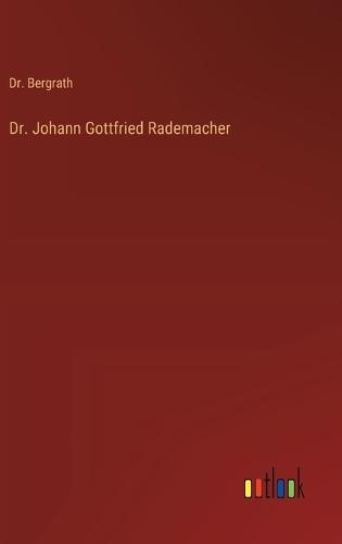 Dr. Johann Gottfried Rademacher