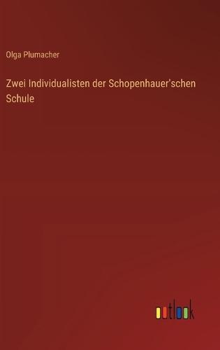 Zwei Individualisten der Schopenhauer'schen Schule