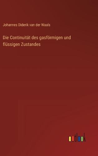 Die Continuität des gasförmigen und flüssigen Zustandes