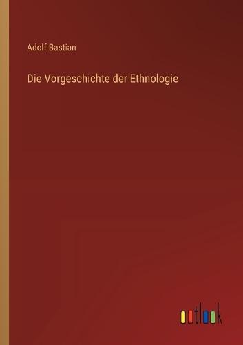 Die Vorgeschichte der Ethnologie