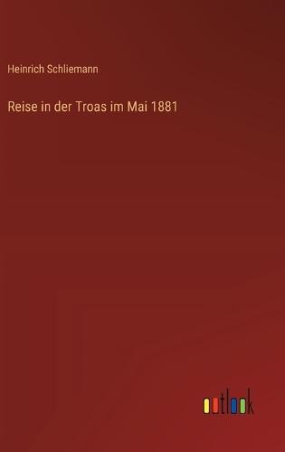 Reise in der Troas im Mai 1881