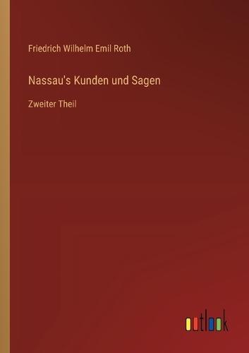Nassau's Kunden und Sagen: Zweiter Theil