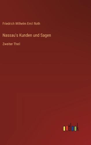 Nassau's Kunden und Sagen: Zweiter Theil