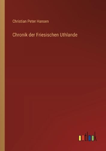 Chronik der Friesischen Uthlande