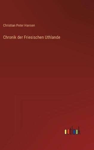 Chronik der Friesischen Uthlande