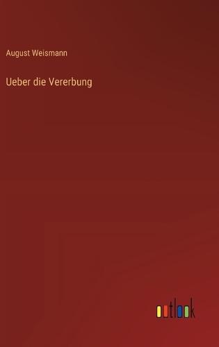 Ueber die Vererbung