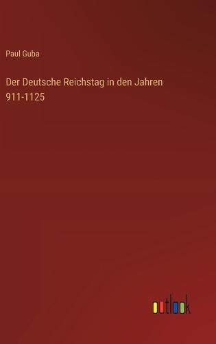 Der Deutsche Reichstag in den Jahren 911-1125