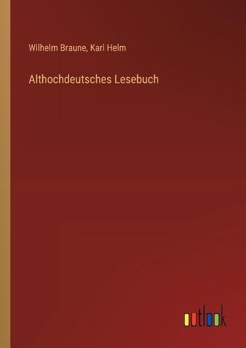 Althochdeutsches Lesebuch