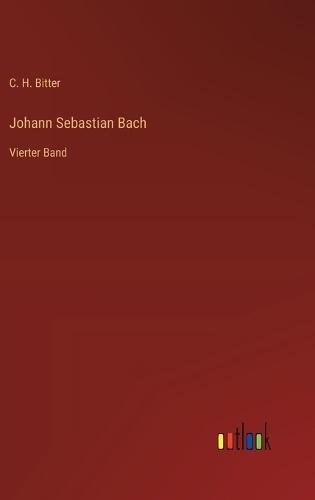 Johann Sebastian Bach: Vierter Band