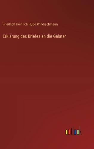 Erklärung des Briefes an die Galater