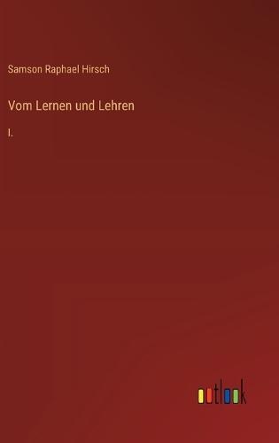 Vom Lernen und Lehren: I.