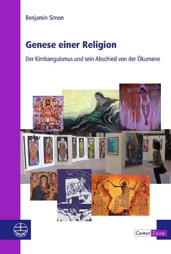 Genese Einer Religion: Der Kimbanguismus Und Sein Abschied Von Der Okumene