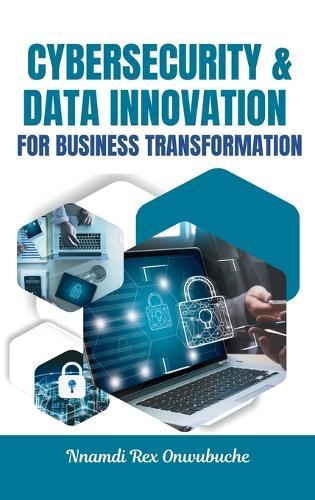 Cybersecurity and Data Innovation for Business Transformation