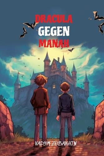 Lerne russische Sprache mit Dracula Gegen Manah und mache dich bereit, verzaubert zu werden!: Sprachniveau A2 mit Russisch-deutschen Übersetzung und Audiodateien