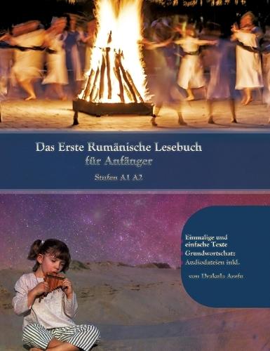 Lerne Rumänische Sprache: Das Erste Rumänische Lesebuch für Anfänger: Stufen A1 A2 Zweisprachig mit Rumänisch-deutscher Übersetzung