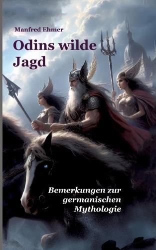 Odins wilde Jagd: Bemerkungen zur germanischen Mythologie